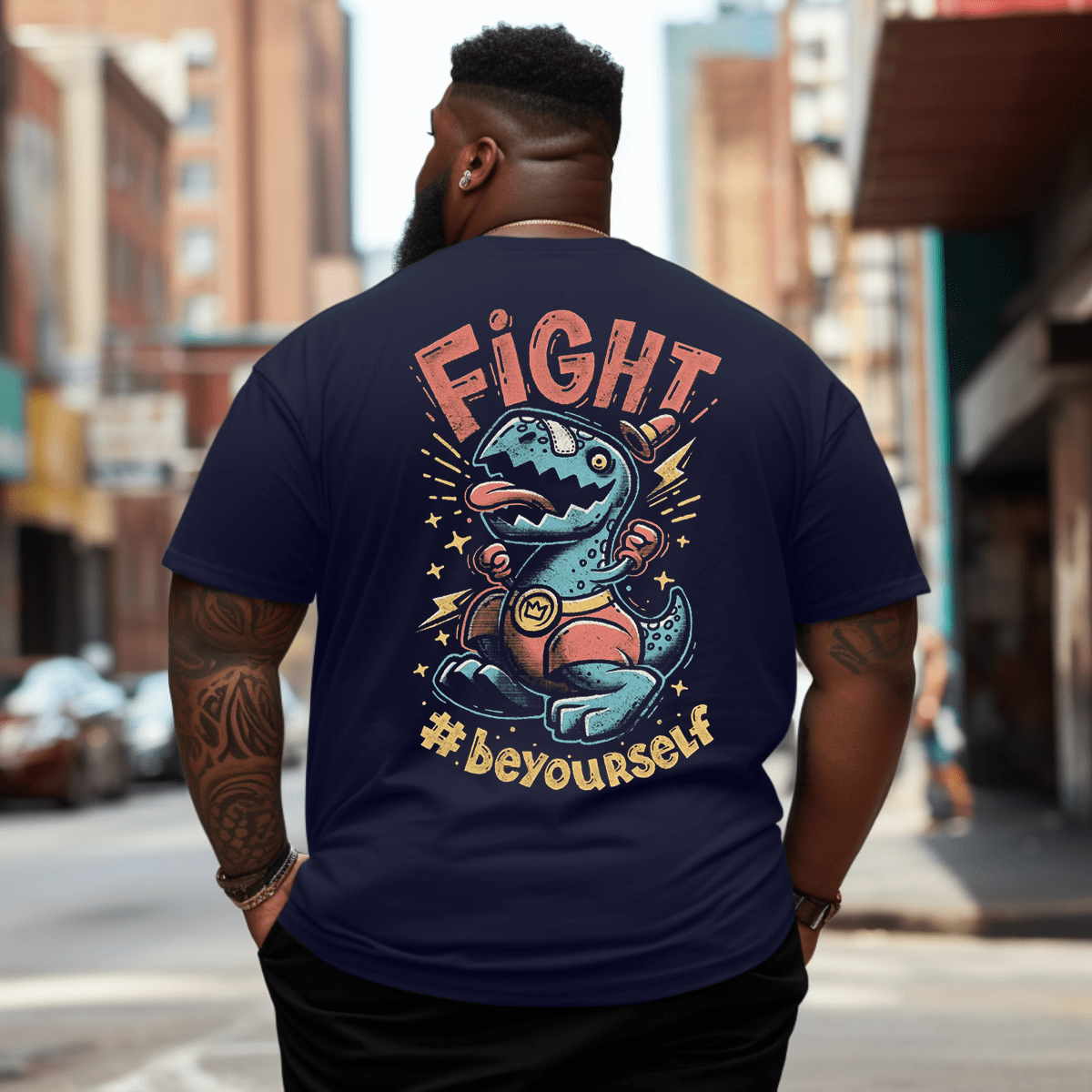 Fight and Be Yourself Plus Size Men T-Shirt