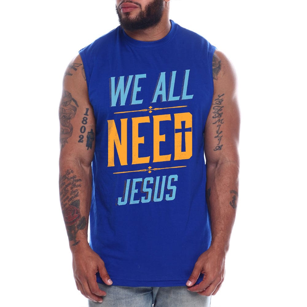 Limited Edition - We All Need Jesus