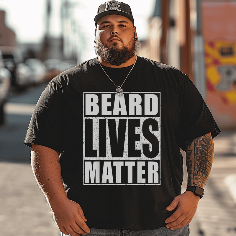 Beard Lives Matter Men T-Shirt, Plus Size Oversize T-shirt for Big & Tall Man 1XL-9XL