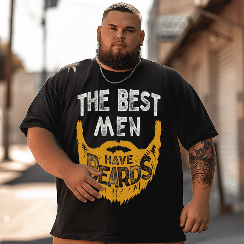 The Best Men Have Beards T-Shirt, Plus Size Oversize T-shirt for Big & Tall Man