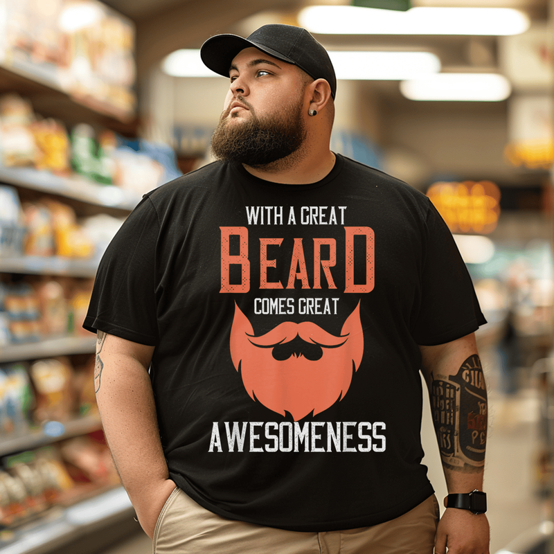 With A Great Beard Comes Great Awesomeness T-Shirt, Oversized T-Shirt for Big and Tall