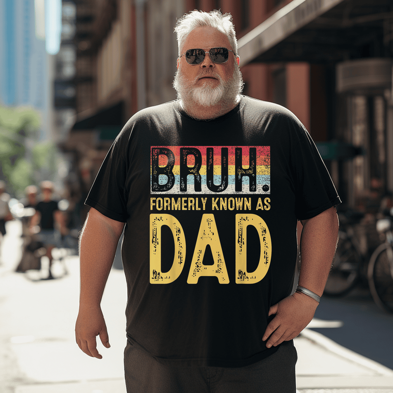 Bruh Formerly Known As Dad Funny Father's Day Men T-Shirt, Oversized Short Sleeve Plus Size T-Shirt for Big and Tall