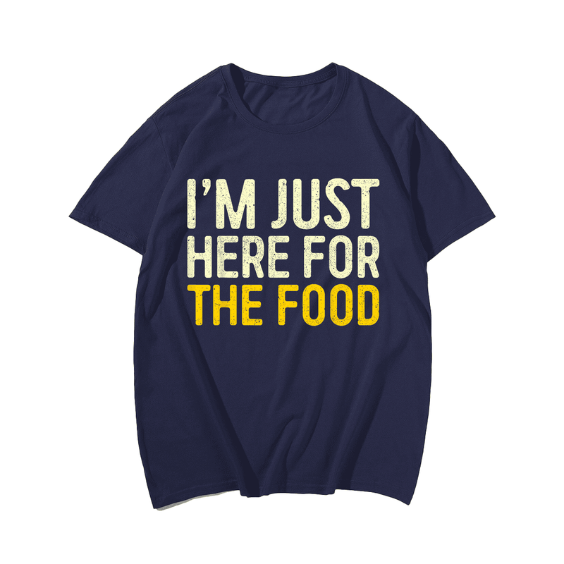 I'm Just Here For The Food Men T-Shirt, Plus Size Oversize T-shirt for Big & Tall Man