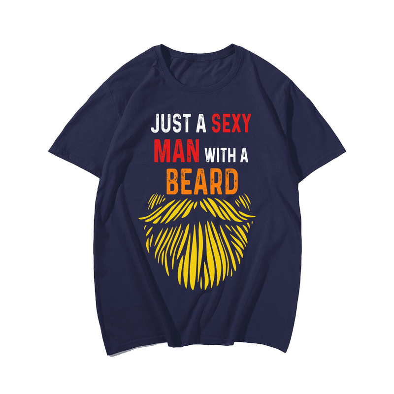 Just A Sexy Man With A Beard Men Plus Size T-Shirt, Plus Size Oversize T-shirt for Big & Tall Man