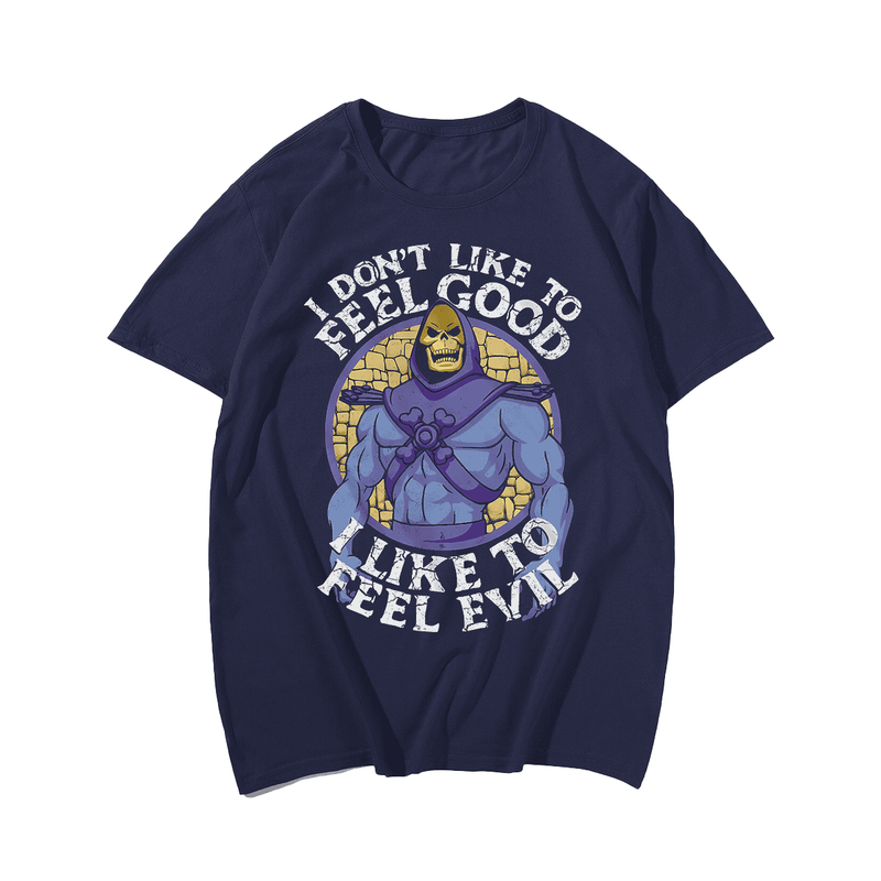 I Don't Like To Feel Good I Like To Feel Evil Plus Size Men T-Shirt, Oversize T-shirt for Big & Tall Man
