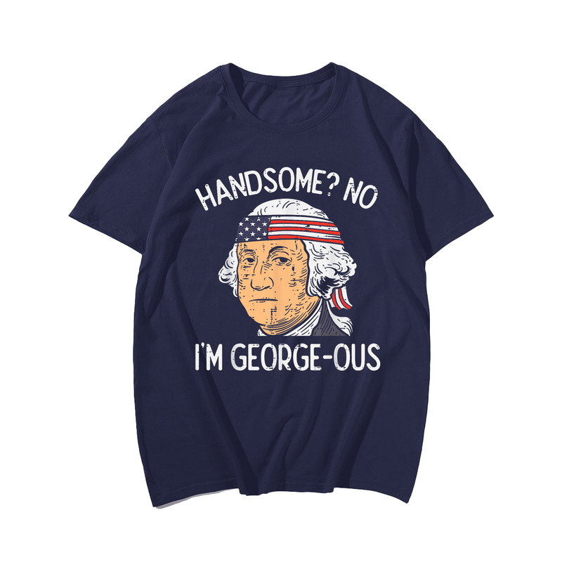 Handsome No Georgeous Washington Funny 4th Of July Fourth T-Shirt, Plus Size Oversize T-shirt for Big & Tall Man