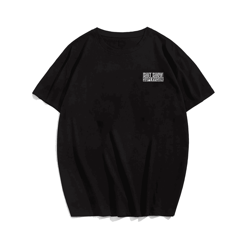 Shitshow Supervisor Funny Men T Shirt, Plus Size Oversized T-Shirt for Man 1XL-9XL