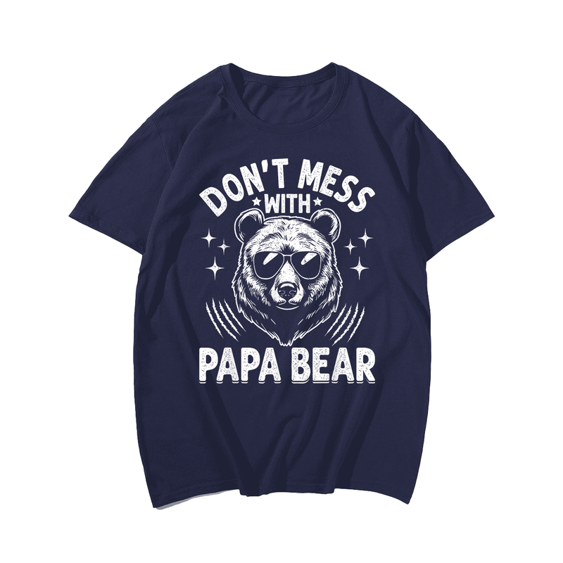 Funny Papa Bear Don't Mess With Papa Bear Men T-Shirt, Plus Size T-Shirt for Big and Tall