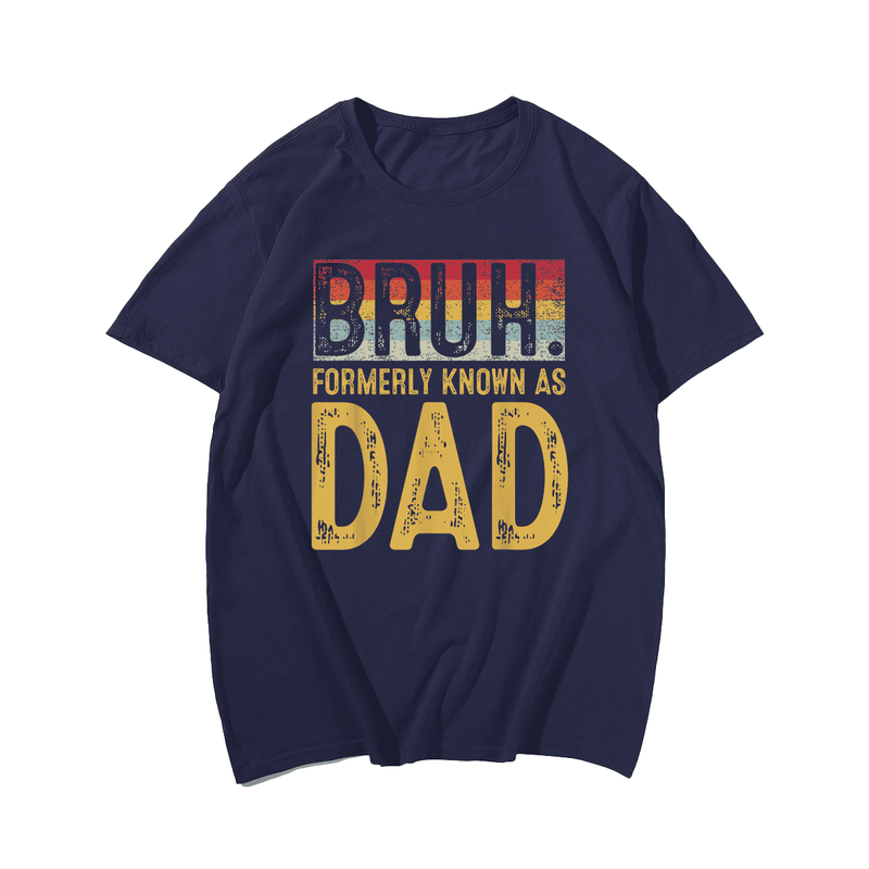 Bruh Formerly Known As Dad Funny Father's Day Men T-Shirt, Oversized Short Sleeve Plus Size T-Shirt for Big and Tall