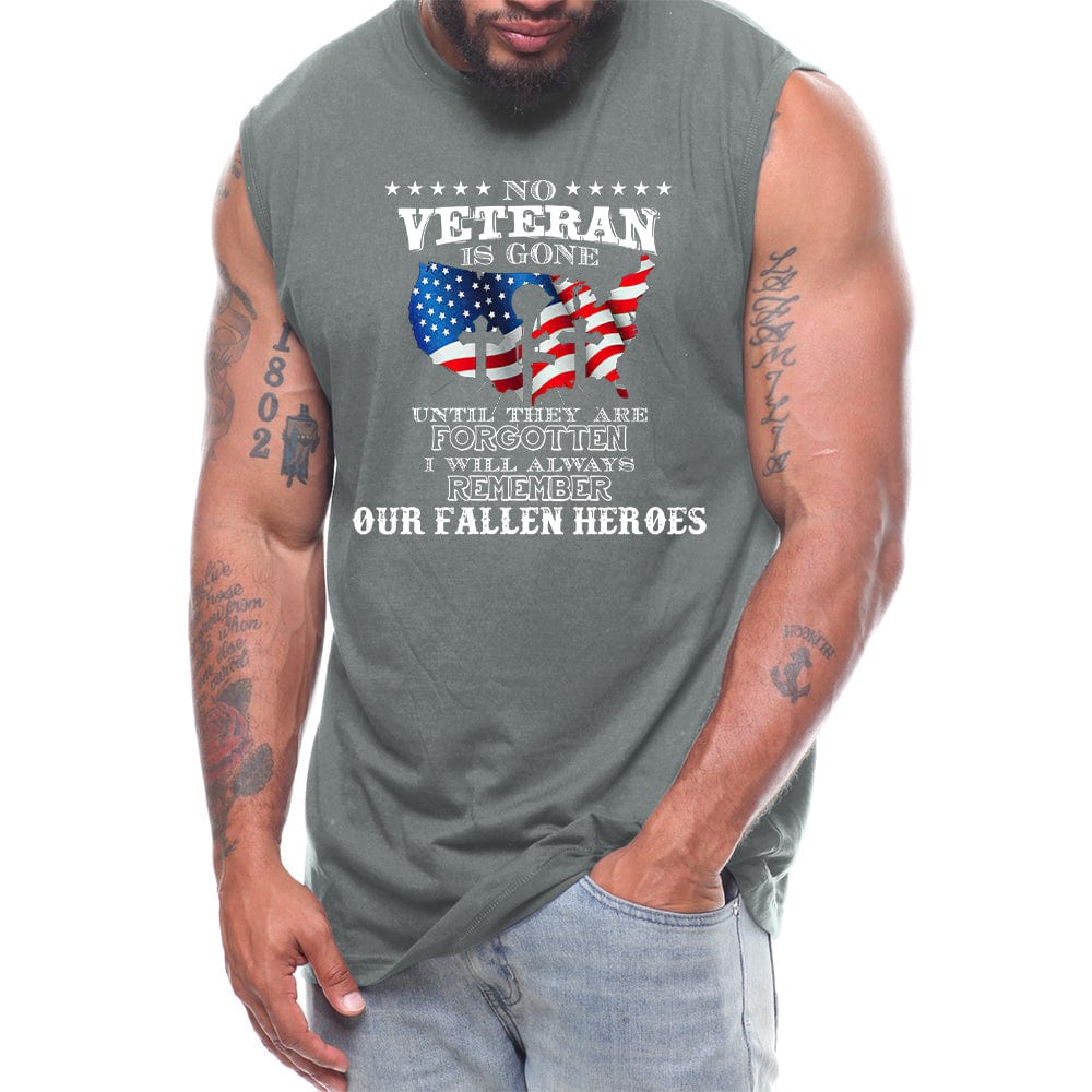 No Veteran Is Gone Until They Are Forgotten I Will Always Remember Our Fallen Heroes