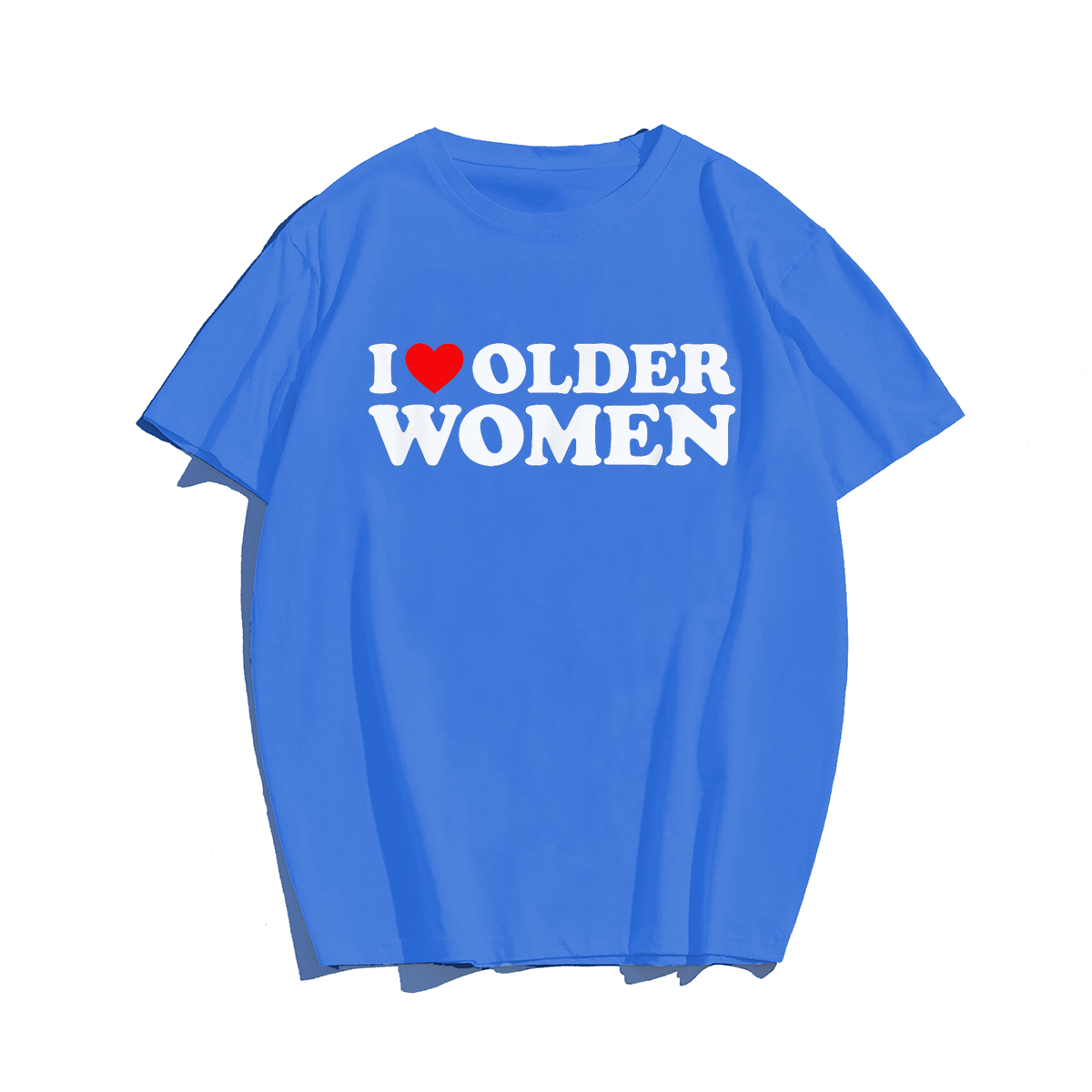 I Love Older Women T-Shirt Valentines Day Heart T-Shirt, Men Plus Size Oversize T-shirt for Big & Tall Man