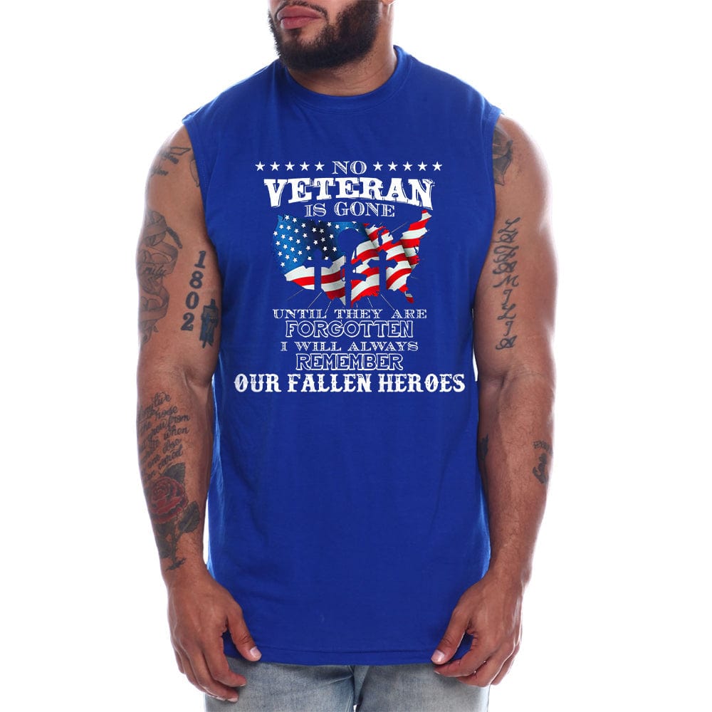 No Veteran Is Gone Until They Are Forgotten I Will Always Remember Our Fallen Heroes