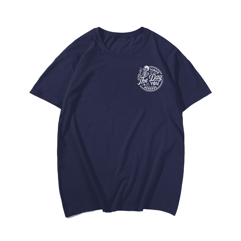 Have The Day You Deserve Skull Men T-Shirt, Plus Size Oversized T-Shirt for Big and Tall