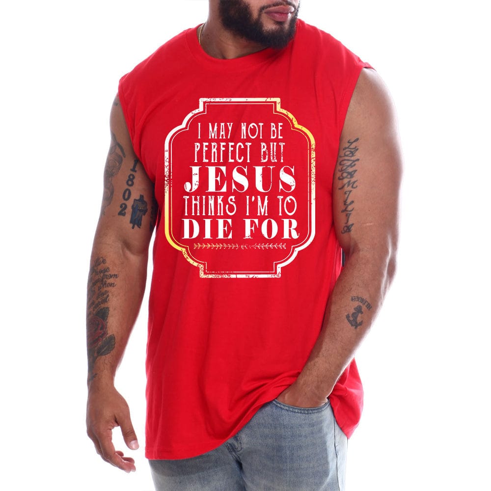 I May Not Be Perfect But Jesus Thinks I'm To Die For (Version 2)