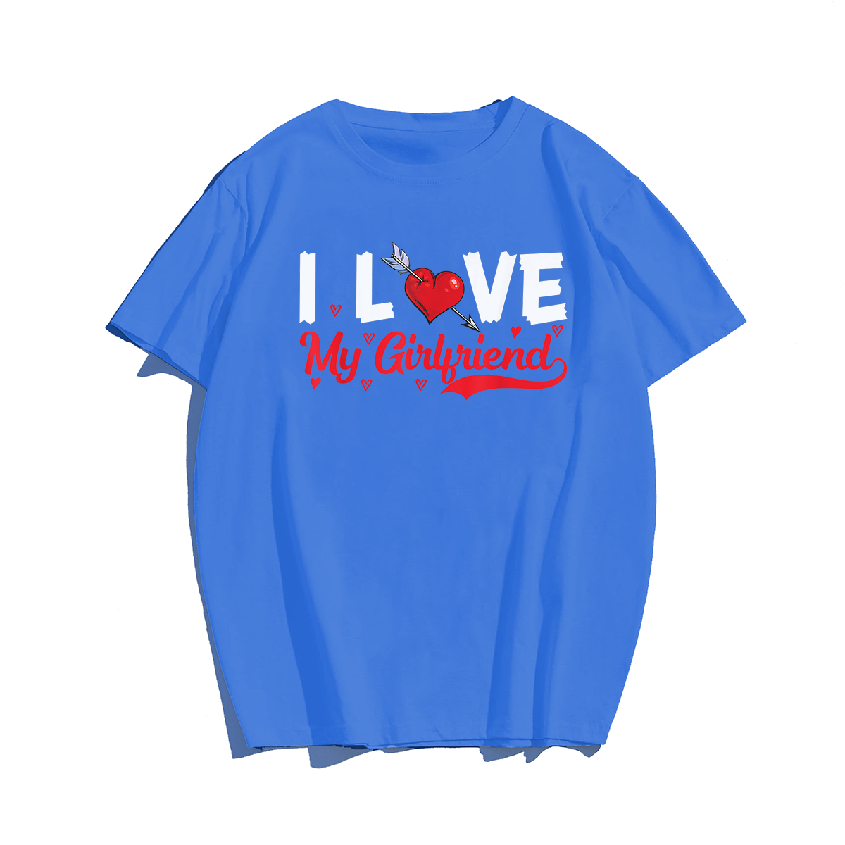 I Love My Girlfriend Gf I Heart My Girlfriend GF T-Shirt Valentines Day T-Shirt, Men Plus Size Oversize T-shirt for Big & Tall Man