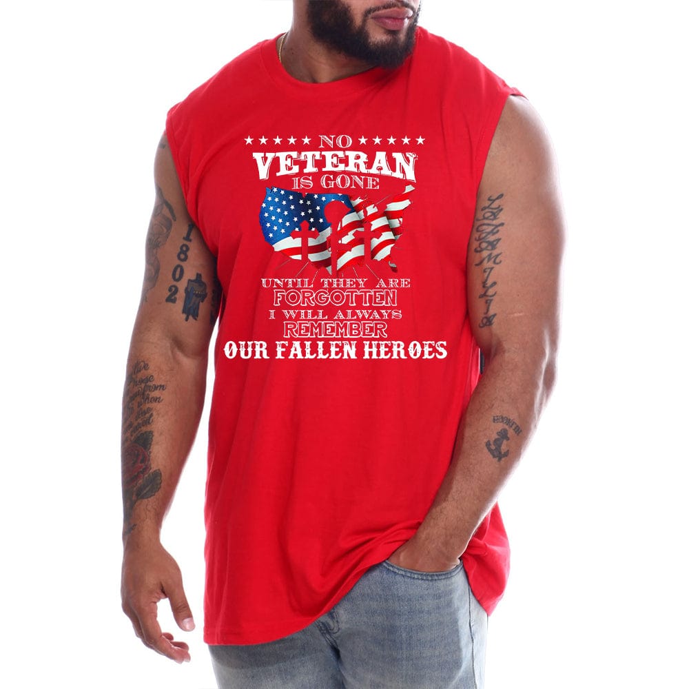 No Veteran Is Gone Until They Are Forgotten I Will Always Remember Our Fallen Heroes