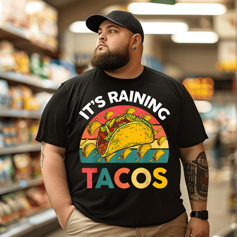 Its Raining Taco Men Shirt, Plus Size Oversize T-shirt for Big & Tall Man