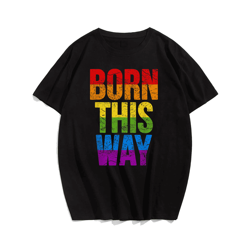 Born This Way LGBTQ Rainbow Flag Colors T-Shirt, Men Plus Size T-shirt for Big & Tall