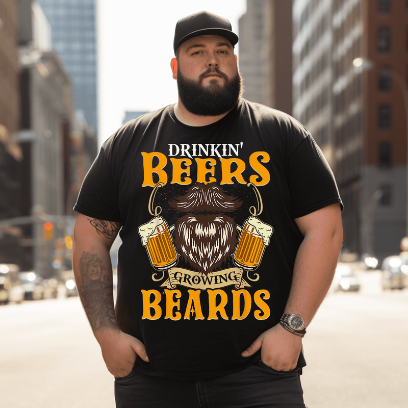 Drinking Beers And Growing Beards Men T-Shirt, Oversize T-shirt for Big & Tall