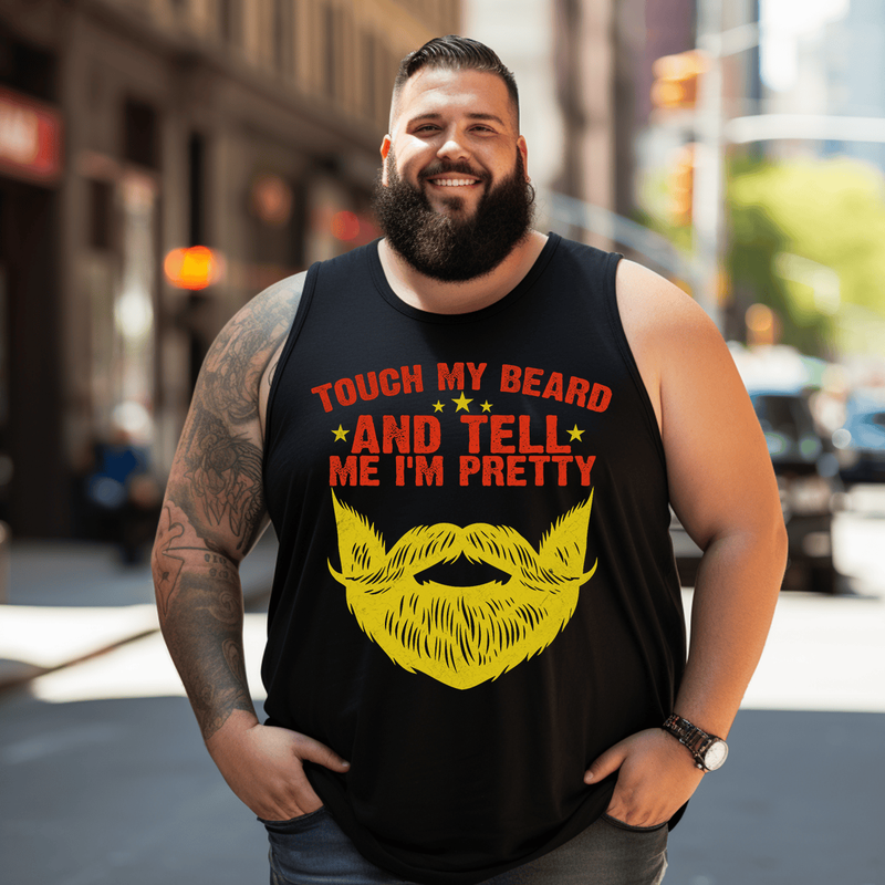 Touch My Beard Tank Top Sleeveless Tee, Oversized T-Shirt for Big and Tall