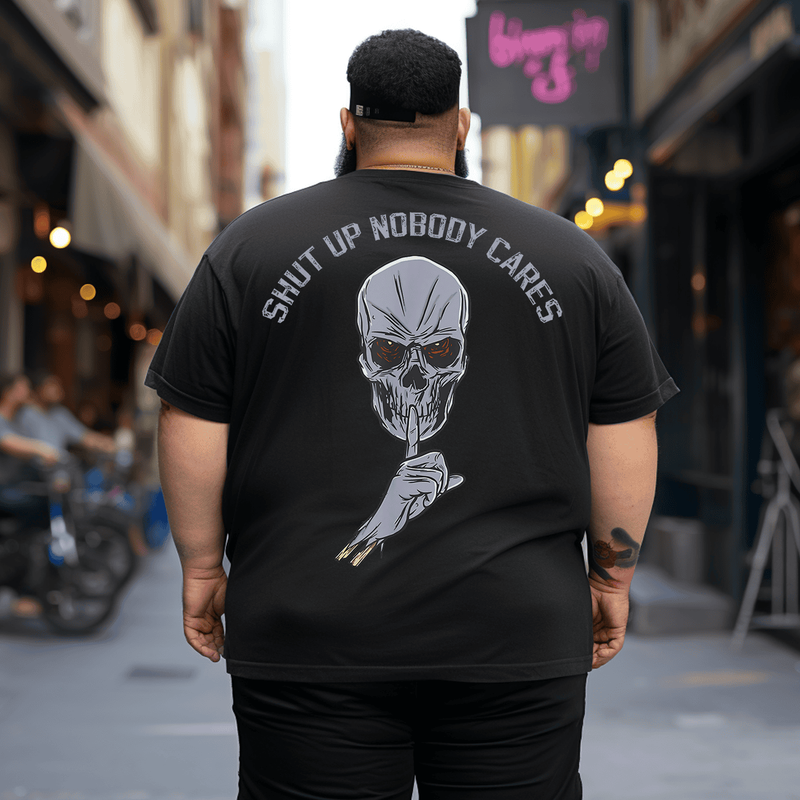 Shut Up Nobody Cares Creepy Goth Punk Skull Men T-Shirt, Plus Size Oversized T-Shirt 1XL-9XL