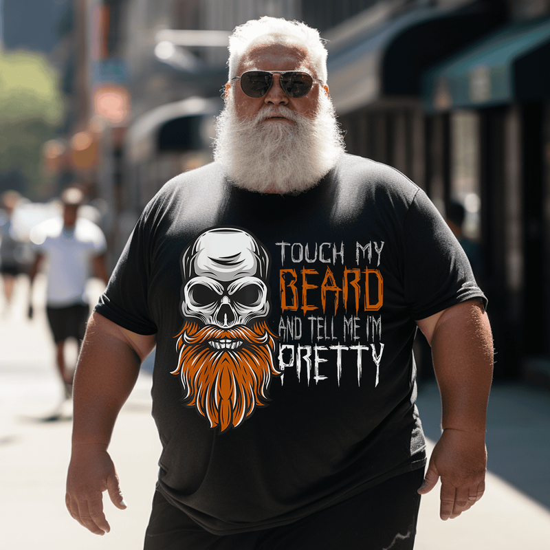 Touch My Beard and Tell Me I'm Pretty Funny Skull Skeleton T-Shirt, Plus Size Oversize T-shirt for Big & Tall Man