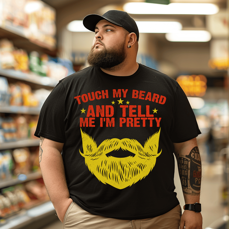 Touch My Beard And Tell Me I'm Pretty Funny Skull Men T-Shirt, Plus Size Oversize T-shirt for Big & Tall Man