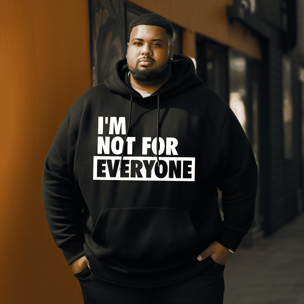 I'm Not For Everyone Men's Plus Size Hoodie