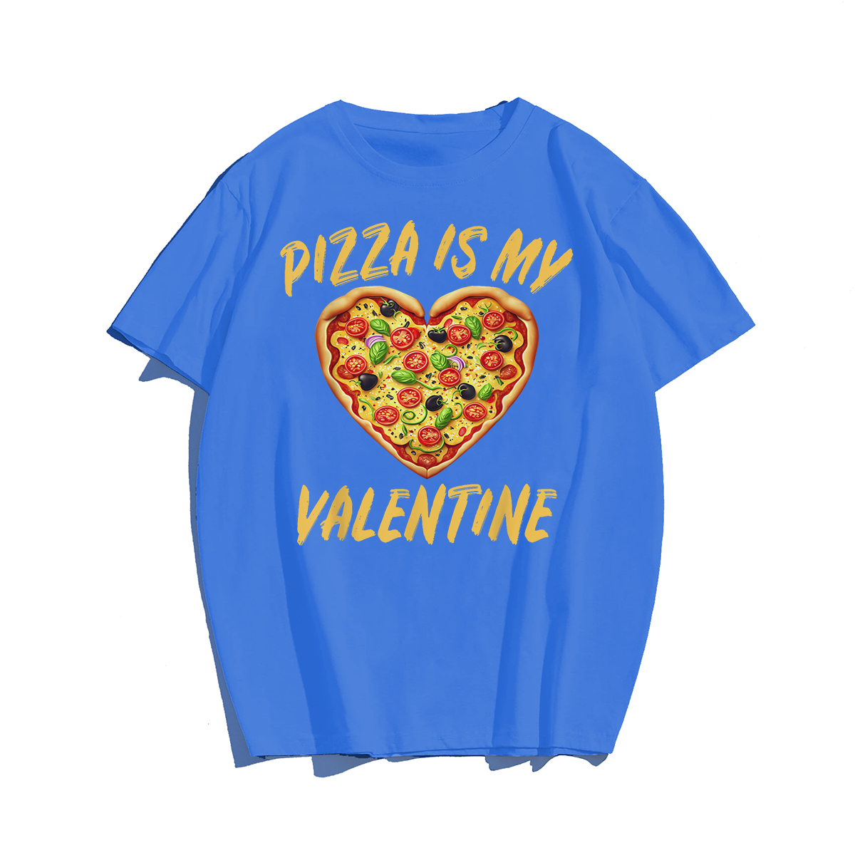Pizza Is My Valentine Valentines Day Heart T-Shirt, Men Plus Size Oversize T-shirt for Big & Tall Man