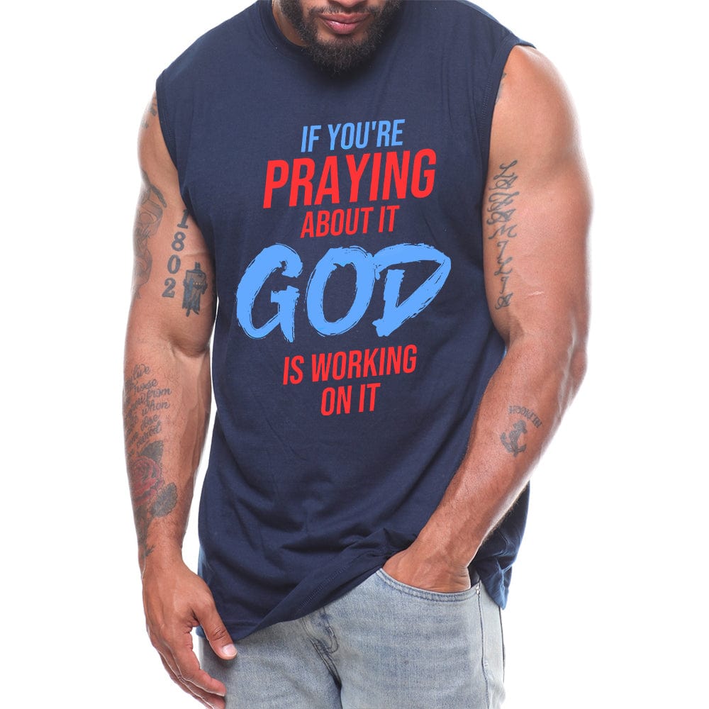 Limited Edition - If You're Praying About It God Working On It