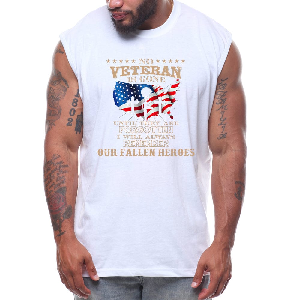 No Veteran Is Gone Until They Are Forgotten I Will Always Remember Our Fallen Heroes