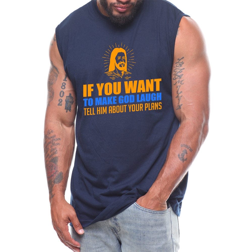 Limited Edition - If You Want To Make God Laugh Tell Him About Your Plans