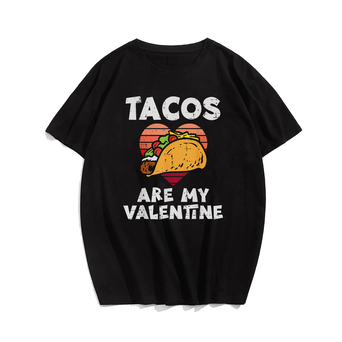 Tacos Are My Valentine Funny Valentines Day T-Shirt, Men Plus Size Oversize T-shirt for Big & Tall Man