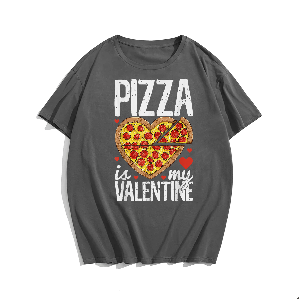 Pizza Is My Valentine Valentines Day Heart T-Shirt for Men Plus Size Oversize T-shirt for Big & Tall Man