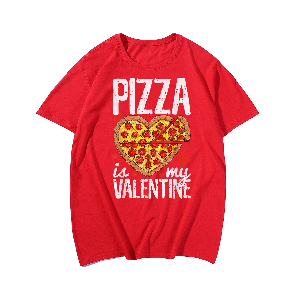 Pizza Is My Valentine Valentines Day Heart T-Shirt for Men Plus Size Oversize T-shirt for Big & Tall Man