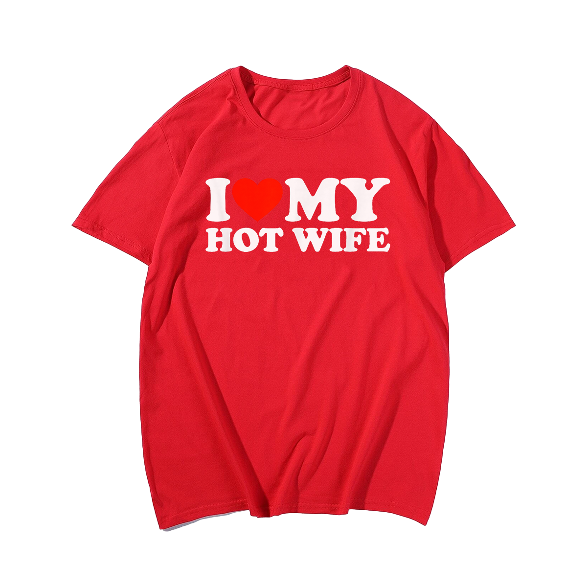 I Love My Hot Wife T-Shirt Valentines Day T-Shirt, Men Plus Size Oversize T-shirt for Big & Tall Man
