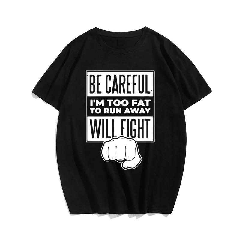 Fat Will Fight T-Shirt, Men Plus Size Oversize T-shirt for Big & Tall Man