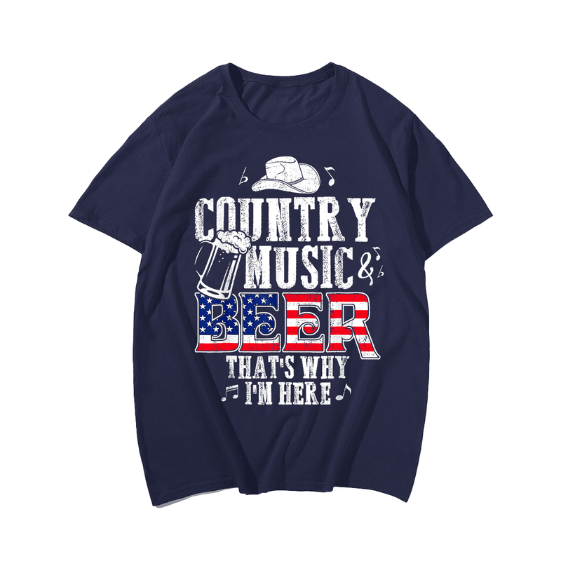 Country Music And Beer That's Why I'm Here Funny T-Shirt, Plus Size Oversize T-shirt for Big & Tall Man