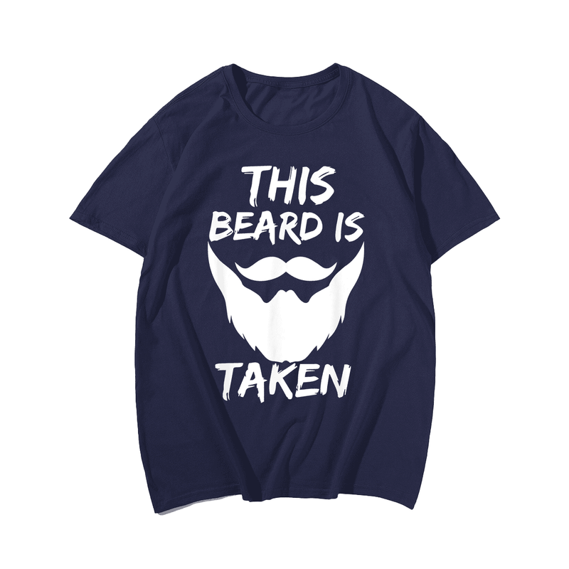 This Beard Is Taken Men T-Shirt, Plus Size Oversize T-shirt for Big & Tall Man