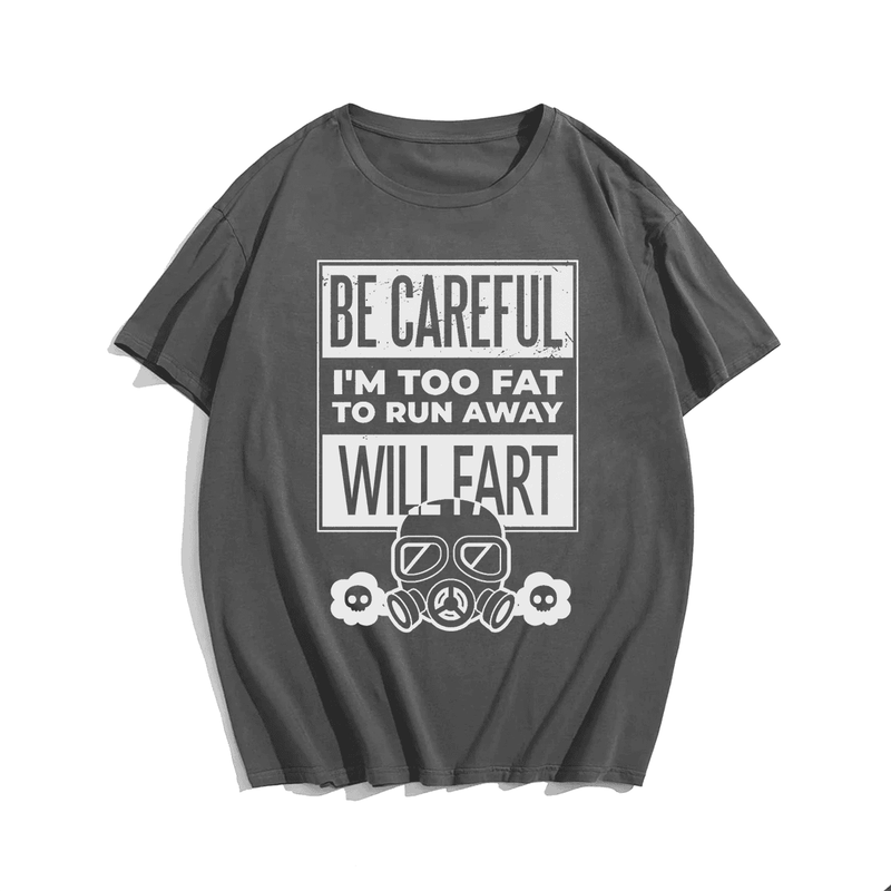 Fat Will Fart T-Shirt, Men Plus Size Oversize T-shirt for Big & Tall Man