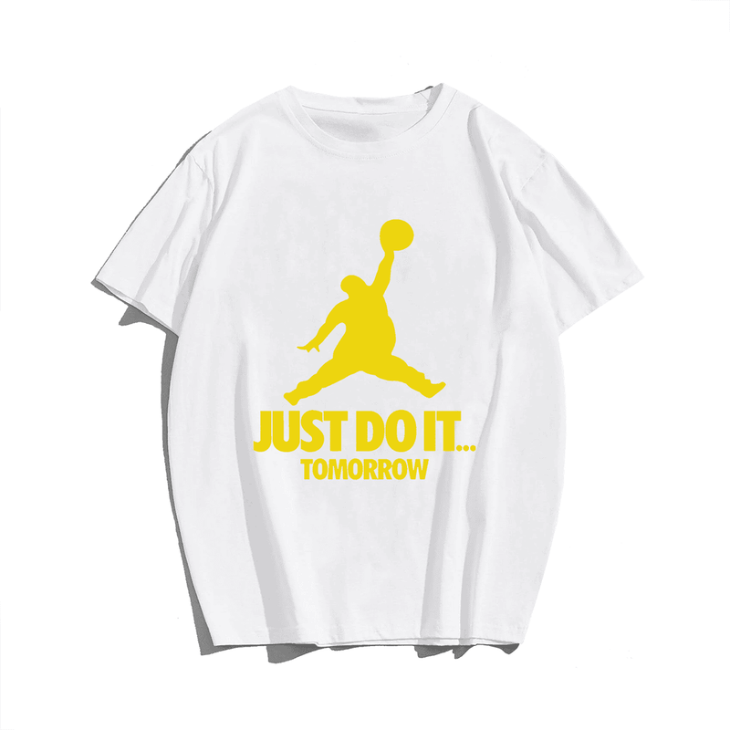 Just Do It Tomorrow T-Shirt, Men Plus Size Oversize T-shirt for Big & Tall Man