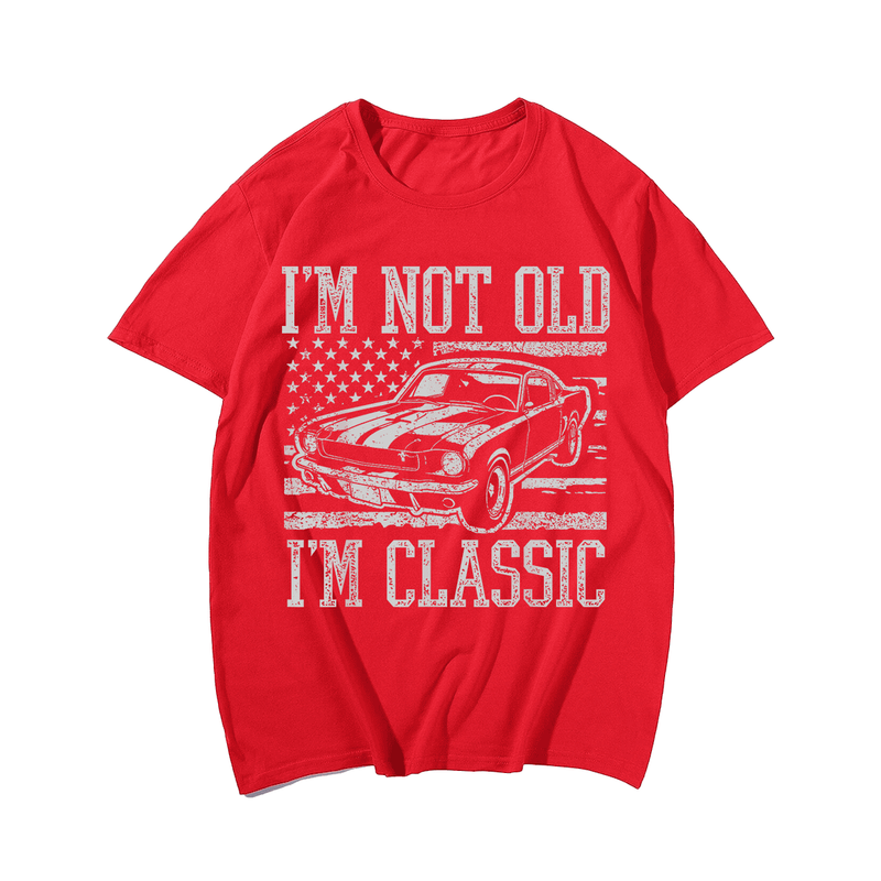 I'm Not Old I'm Classic T-Shirt, Men Plus Size Oversize T-shirt for Big & Tall Man
