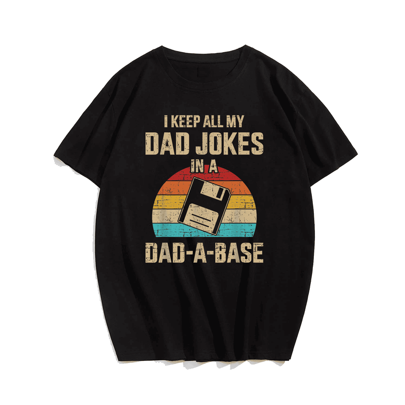 Funny Dad Jokes in Dad-a-base Vintage for Father's day T-Shirt, Plus Size Oversize T-shirt for Big & Tall Man