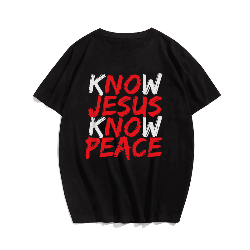 Know Jesus Know Peace God Faith Christian T-Shirt Men Plus Size Oversize T-shirt for Big & Tall