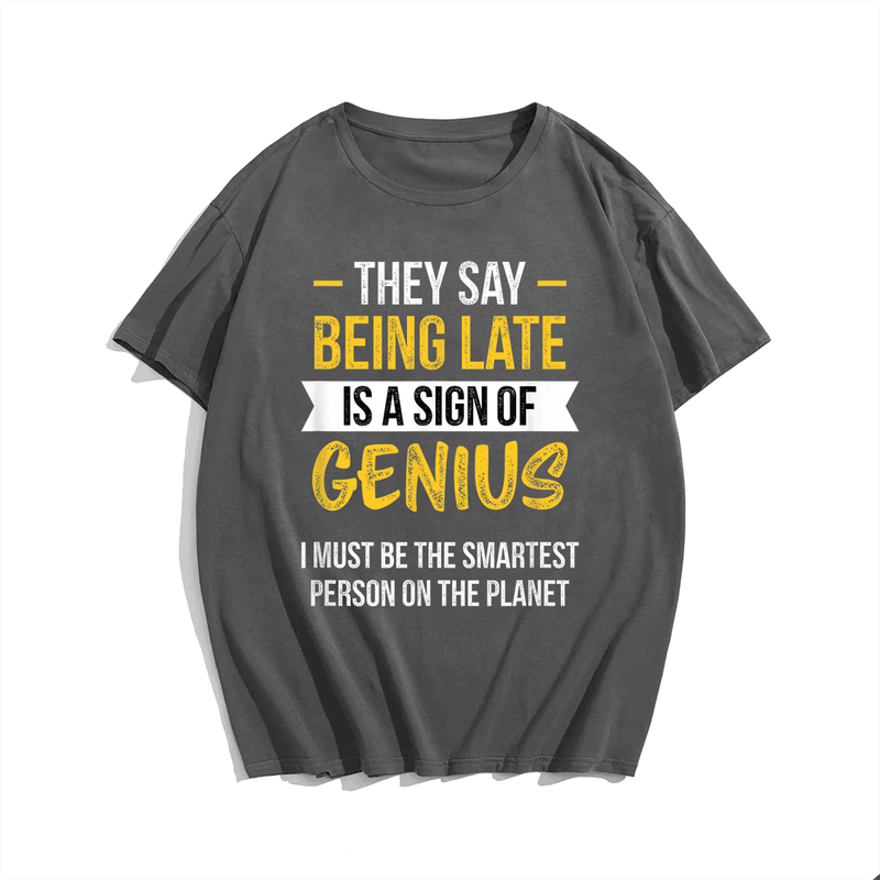 Always Late Funny Novelty Gag T-Shirt, Men Plus Size Oversize T-shirt for Big & Tall Man