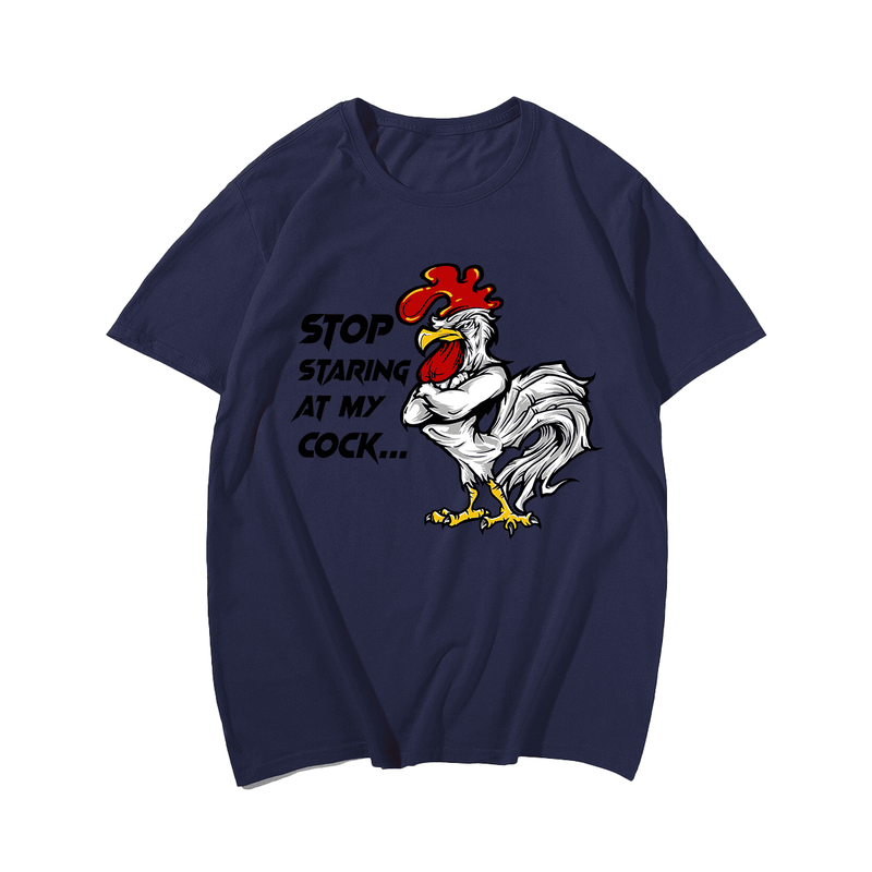 Stop Staring At My Cock T-Shirt, Plus Size T-shirt for Men