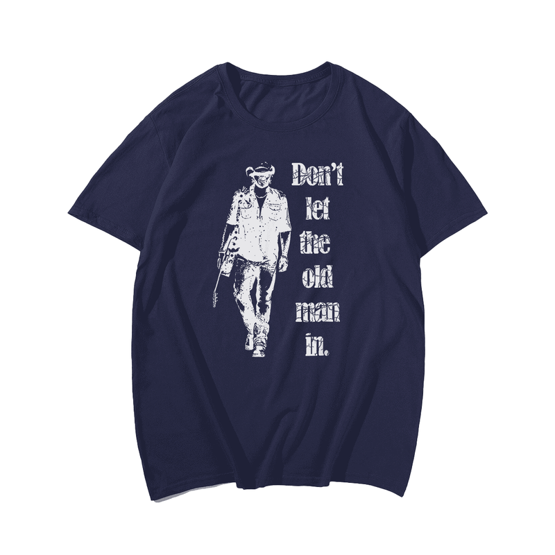 Don't Let The Old Man In T-Shirt, Men Plus Size Oversize T-shirt for Big & Tall Man