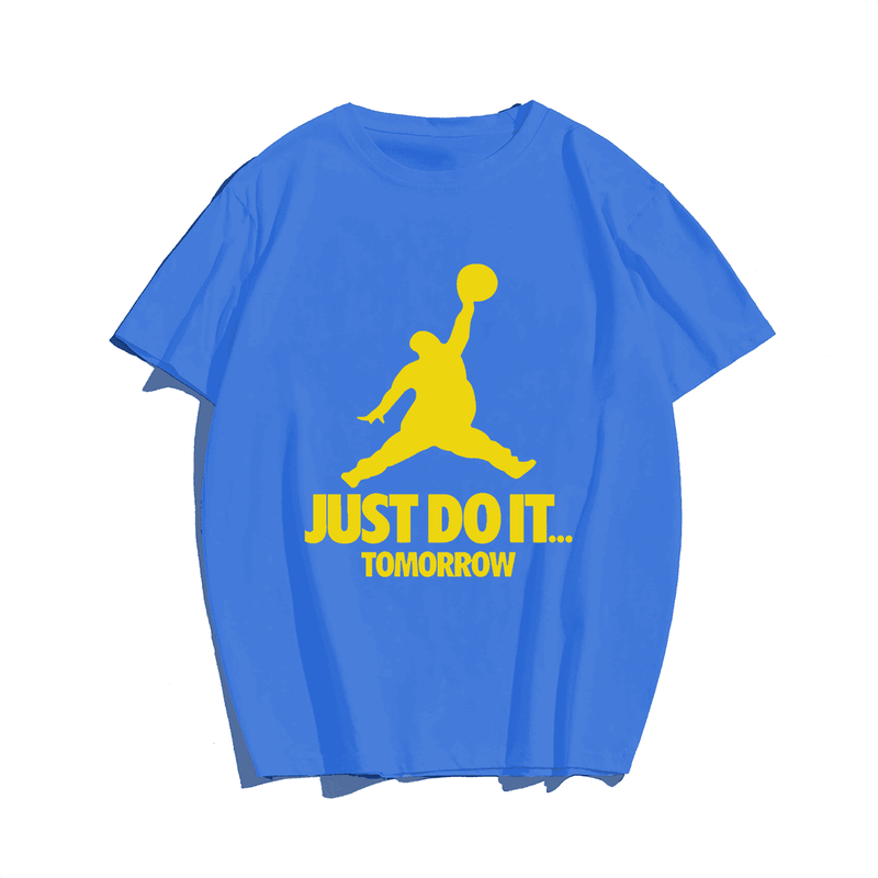 Just Do It Tomorrow T-Shirt, Men Plus Size Oversize T-shirt for Big & Tall Man