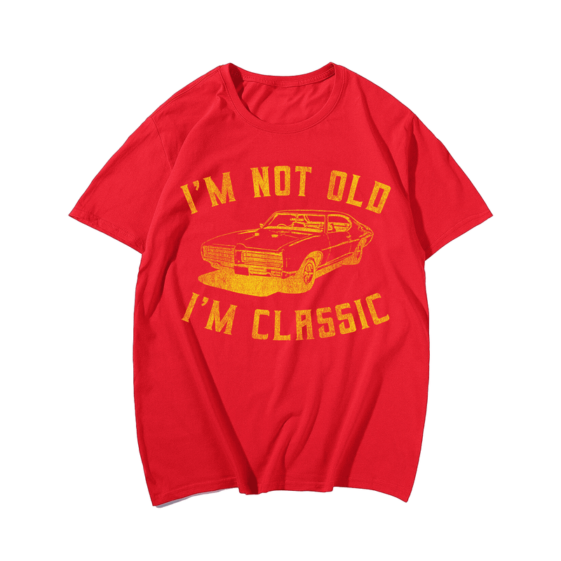 I'm Not Old I'm Classic T-Shirt, Men Plus Size Oversize T-shirt for Big & Tall Man