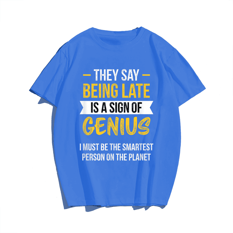 Always Late Funny Novelty Gag T-Shirt, Men Plus Size Oversize T-shirt for Big & Tall Man